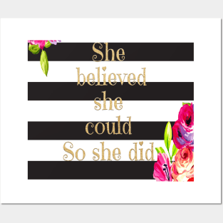 She Believed She Could So She Did Neck Gator Floral Black and White Stripe Posters and Art